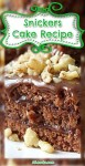 Recipe for Snickers Cake – How can you go wrong with a cake that tastes just like a Snickers bar? You can’t!