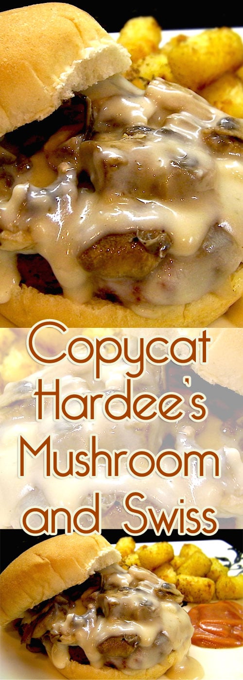 The Copycat Hardee's Mushroom and Swiss burger. Oh yeah! Perfect for when you have that craving, but do not want to leave the house.